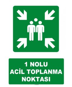 Acil Toplanma Noktası Levhası (1 Nolu) - Güvenlik Tabelası