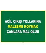Acil Çıkış Yollarına Malzeme Koymak Canlara Mal Olur Levhası