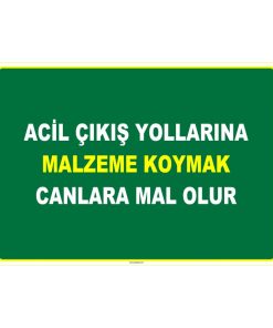 Acil Çıkış Yollarına Malzeme Koymak Canlara Mal Olur Levhası