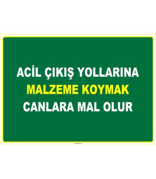 Acil Çıkış Yollarına Malzeme Koymak Canlara Mal Olur Levhası