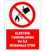 Elektrik Yangınlarına Su ile Müdahale Etmeyin Uyarısı - Levhası