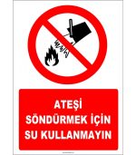 Keywords: Ateşi söndürmek, su kullanmayın, yangın söndürücü.
Ateşi Söndürmek İçin Su Kullanmayın Levhası - Acil Yangın Uyarı