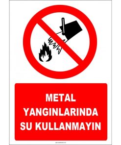 Metal Yangınlarında Su Kullanmayın Levhası - Acil Durum Uyarısı