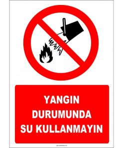 Yangın Durumunda Su Kullanmayın Levhası - Acil Güvenlik Etiketi