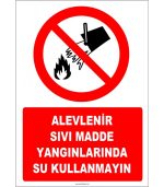 Alevlenir Sıvı Madde Yangınlarında Su Kullanmayın Levhası