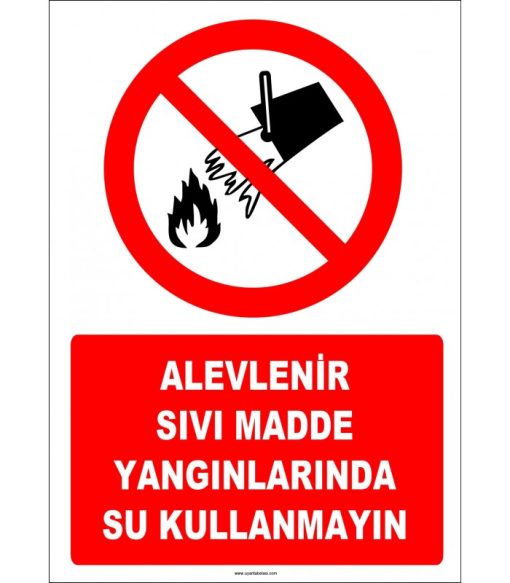 Alevlenir Sıvı Madde Yangınlarında Su Kullanmayın Levhası