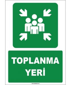 Acil Durum Toplanma Yeri Levhası - Güvenlik Tabelası