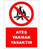 Ateş Yakmak Yasaktır Levhası | Güvenlik Uyarısı Etiketi