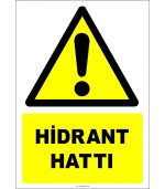 Dikkat! Hidrant Hattı Levhası - Acil Uyarı Tabelası
