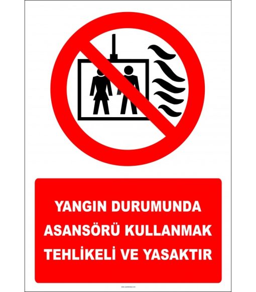 Yangın Durumu Asansör Kullanmak Yasaktır Levhası - Acil Uyarı