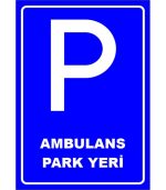 Ambulans Park Yeri Levhası - Acil Otopark İşareti