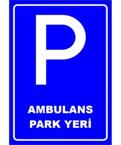 Ambulans Park Yeri Levhası - Acil Otopark İşareti