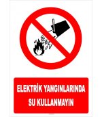 Elektrik Yangınlarında Su Kullanmayın Uyarısı Levhası