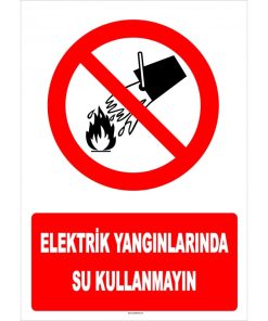 Elektrik Yangınlarında Su Kullanmayın Uyarısı Levhası