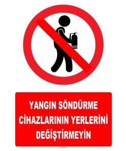 Yangın Söndürme Cihazlarının Yerini Değiştirmeyin Uyarısı