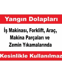 Yangın Dolapları: İş Makinası, Forklift, Araç Yıkamada Kullanılmaz