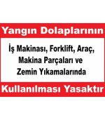 Yangın Dolabı: İş Makinası, Forklift, Araç Yıkamada Kullanımı Yasaktır