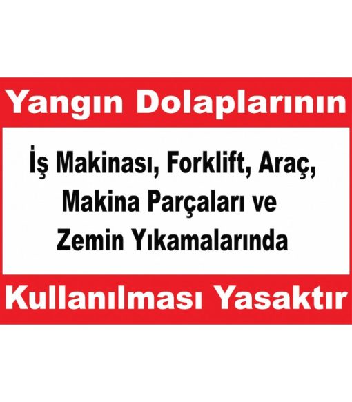 Yangın Dolabı: İş Makinası, Forklift, Araç Yıkamada Kullanımı Yasaktır