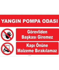 Yangın Pompa Odası: Görevli Giremez, Malzeme Bırakılmaz Levhası