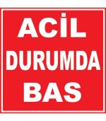 Acil Durum Butonuna Bas Levhası - Hızlı ve Güvenli Uyarı