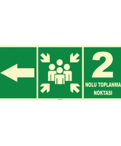 Fosforlu Acil Toplanma Noktası (2 Nolu, Sol Yön) İşareti
