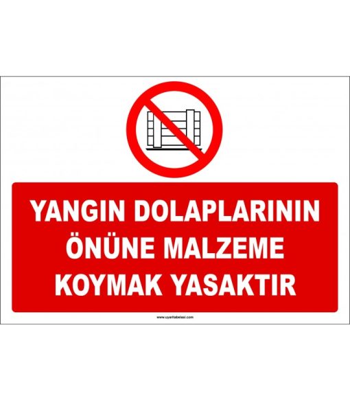 Yangın Dolabı Önüne Malzeme Koyma Yasaktır Levhası