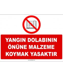 Yangın Dolabının Önüne Malzeme Koymak Yasaktır Levhası
