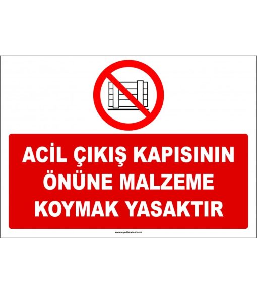 Acil Çıkış Kapısı Önüne Malzeme Koymak Yasaktır Levhası