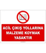 Acil Çıkış Yolu Malzeme Koyma Yasaktır Levhası