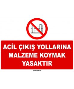 Acil Çıkış Yolu Malzeme Koyma Yasaktır Levhası