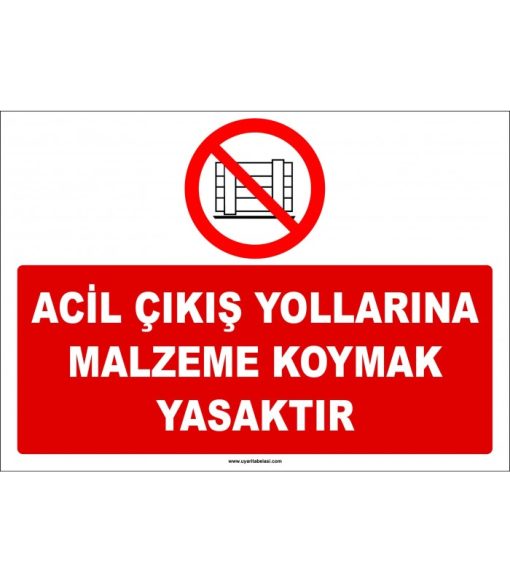 Acil Çıkış Yolu Malzeme Koyma Yasaktır Levhası