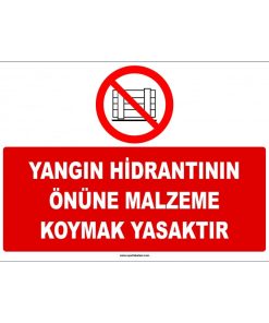 Yangın Hidrantı Önüne Malzeme Koymak Yasaktır Levhası/Tabelası