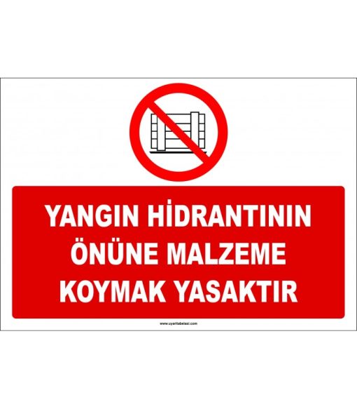 Yangın Hidrantı Önüne Malzeme Koymak Yasaktır Levhası/Tabelası