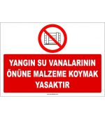 Yangın Su Vanası Önüne Malzeme Koyma Yasaktır Levhası