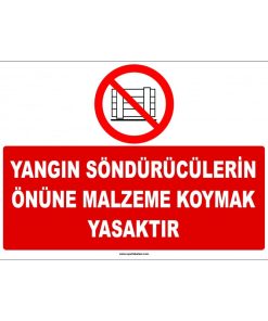 Yangın Söndürücü Önüne Malzeme Koymak Yasaktır Levhası