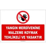 Yangın Merdivenine Malzeme Koymak Yasaktır Levhası/Etiketi