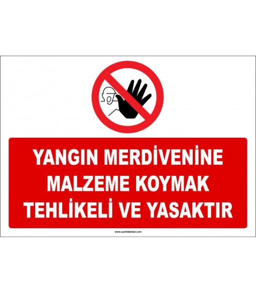 Yangın Merdivenine Malzeme Koymak Yasaktır Levhası/Etiketi
