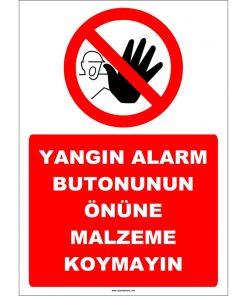 Yangın Alarm Butonunun Önüne Malzeme Koymayın Uyarı Levhası
