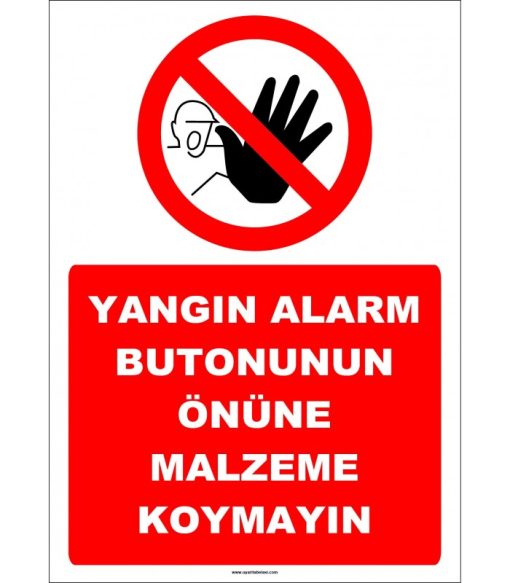 Yangın Alarm Butonunun Önüne Malzeme Koymayın Uyarı Levhası