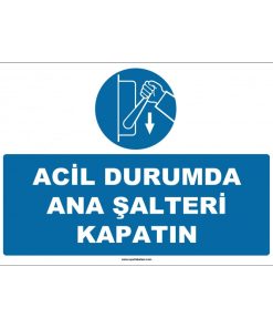 Acil Durumda Ana Şalteri Kapatın Levhası - Güvenlik Uyarısı