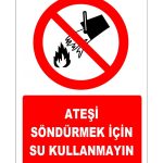 Keywords: Ateşi söndürmek, su kullanmayın, yangın söndürücü.
Ateşi Söndürmek İçin Su Kullanmayın Levhası - Acil Yangın Uyarı