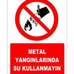 Metal Yangınlarında Su Kullanmayın Levhası - Acil Durum Uyarısı