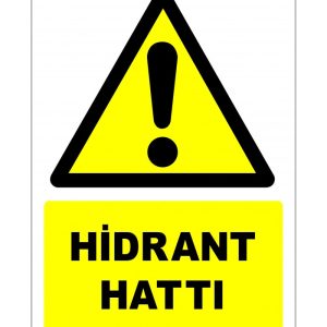Dikkat! Hidrant Hattı Levhası - Acil Uyarı Tabelası